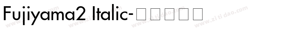 Fujiyama2 Italic字体转换